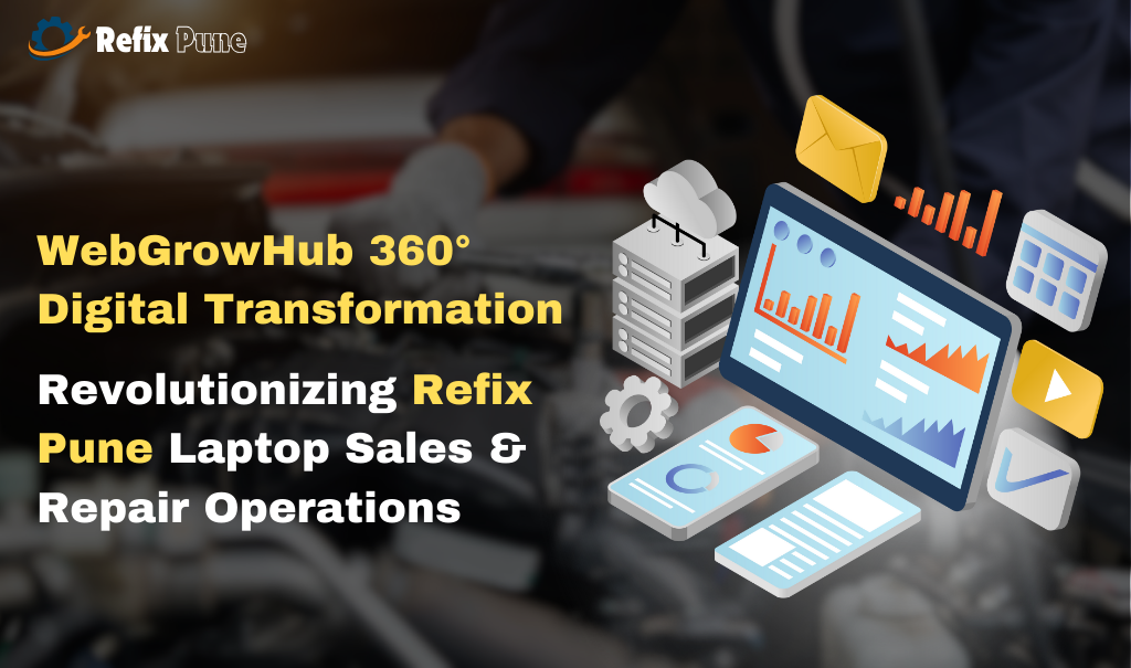Revolutionizing Refix Pune’s Laptop Sales & Repair Operations